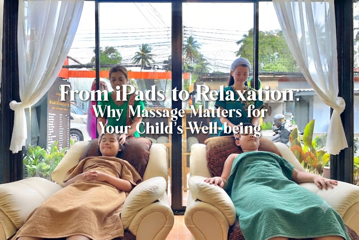 From iPads to Relaxation: Why Massage Matters for Your Child’s Well-being